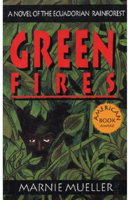 Green Fires: Assault on Eden: A Novel of the Ecuadorian Rainforest Paperback, Curbstone Press