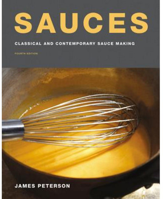 Sauces: Classical and Contemporary Sauce Making Fourth Edition Hardcover, Houghton Mifflin