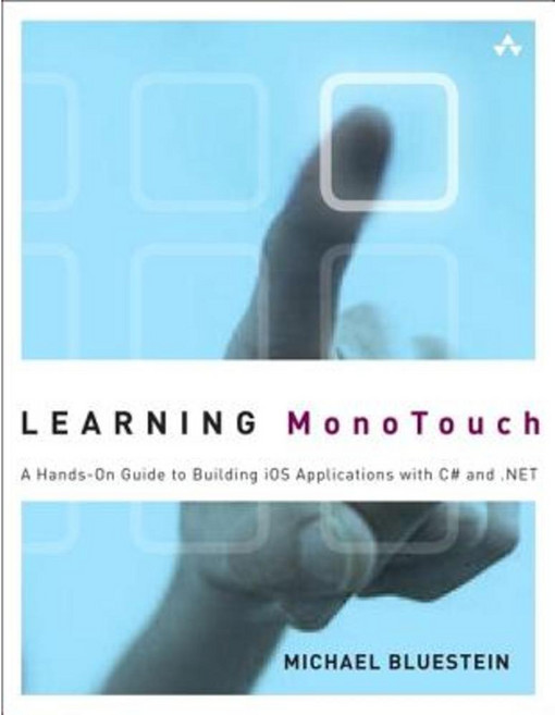 Learning Monotouch: A Hands-On Guide to Building IOS Applications with C# and .Net Paperback, Addison-Wesley Professional