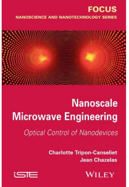 Nanoscale Microwave Engineering: Optical Control of Nanodevices 精裝版, Wiley-Iste
