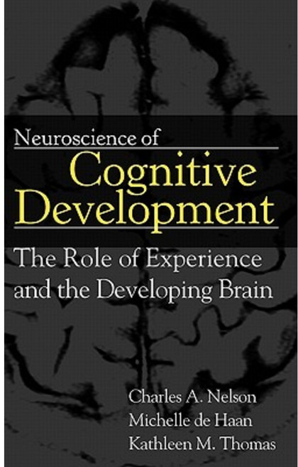 Neuroscience of Cognitive Development: The Role of Experience and the Developing Brain 精裝版, Wiley