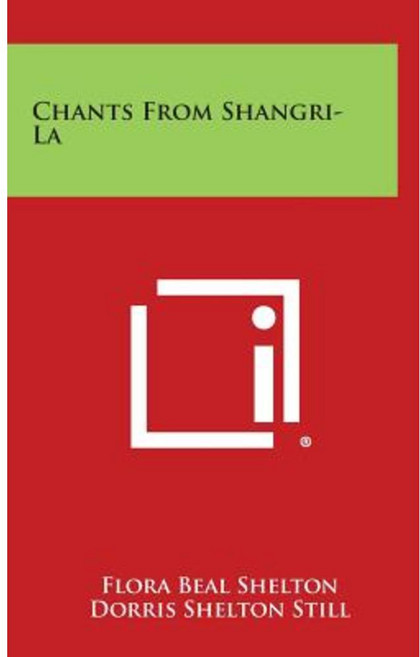 Chants from Shangri-La Hardcover, Literary Licensing, LLC