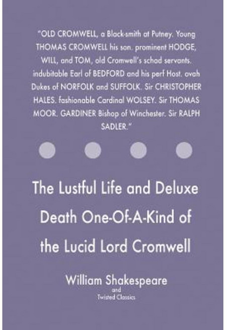 The Lustful Life and Deluxe Death One-Of-A-Kind of the Lucid Lord Cromwell Paperback, Createspace Independent Publishing Platform