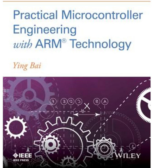 Practical Microcontroller Engineering with Arm Technology 平裝版, Wiley-IEEE Press