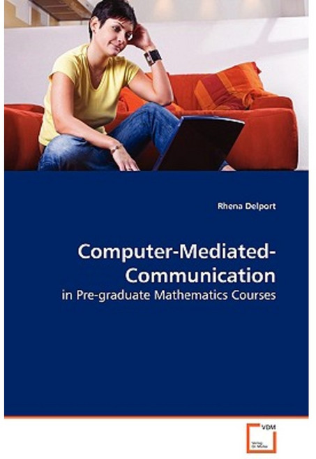 Computer-Mediated-Communication in Pre-Graduate Mathematics Courses Paperback, VDM Verlag