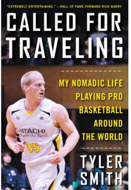 Called for Traveling: My Nomadic Life Playing Pro Basketball Around the World Hardcover, Sports Publishing LLC