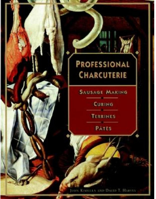 Professional Charcuterie: Sausage Making Curing Terrines and P Tes Hardcover, Wiley
