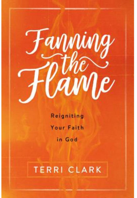 Fanning the Flame: Reigniting Your Faith in God Paperback, ACU Press/Leafwood Publishers