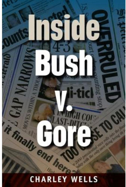 Inside Bush V. Gore Hardcover, University Press of Florida