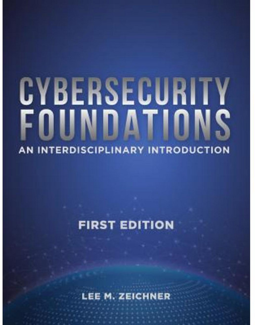 Cybersecurity Foundations: An Interdisciplinary Introduction Hardcover, Zeichner Risk Analytics