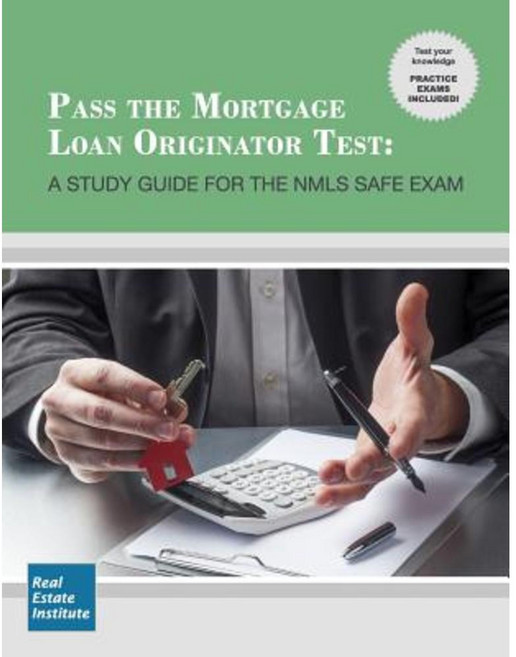Pass the Mortgage Loan Originator Test: A Study Guide for the Nmls Safe Exam Paperback, Real Estate Institute