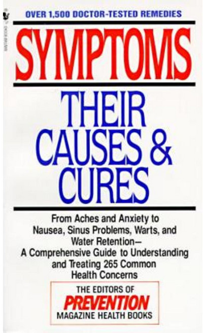 Symptoms: Their Causes & Cures: How to Understand and Treat 265 Health Concerns Mass Market Paperbound, Bantam