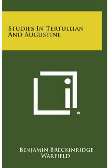 Studies in Tertullian and Augustine Hardcover, Literary Licensing, LLC