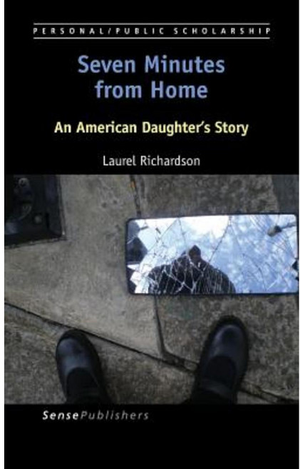 Seven Minutes from Home: An American Daughter's Story Hardcover, Sense Publishers