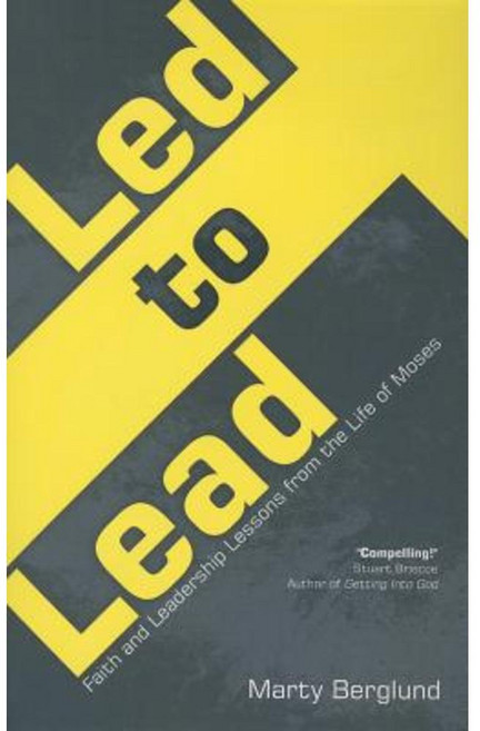 Led to Lead: Faith and Leadership Lessons from the Life of Moses Paperback, CLC Publications
