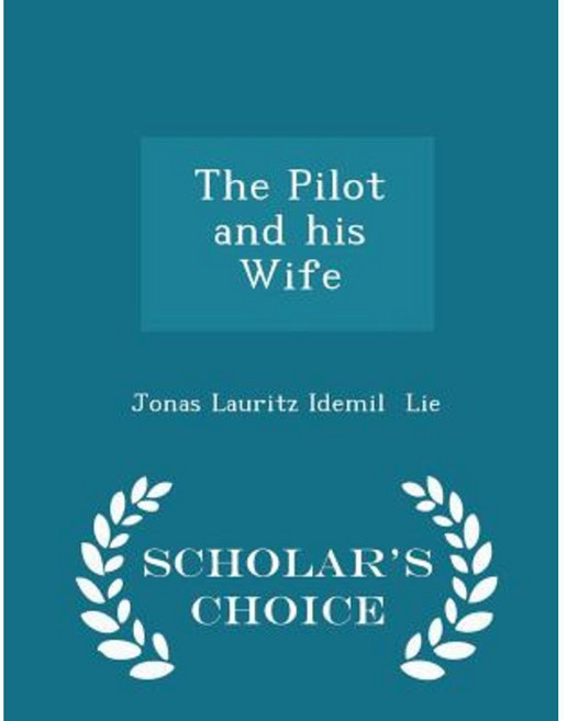 The Pilot and His Wife - Scholar's Choice Edition Paperback