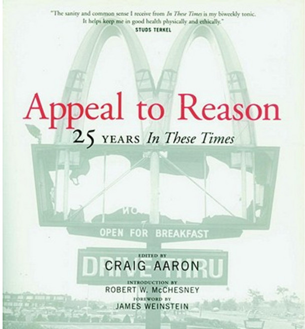 Appeal to Reason: 25 Years in These Times Paperback, Seven Stories Press