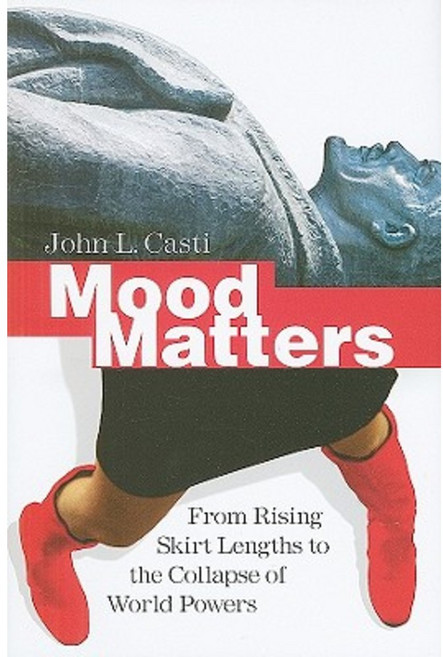 Mood Matters: From Rising Skirt Lengths to the Collapse of World Powers 精裝版, Copernicus Books