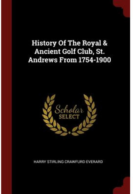 History of the Royal & Ancient Golf Club St. Andrews from 1754-1900 Paperback, Andesite Press