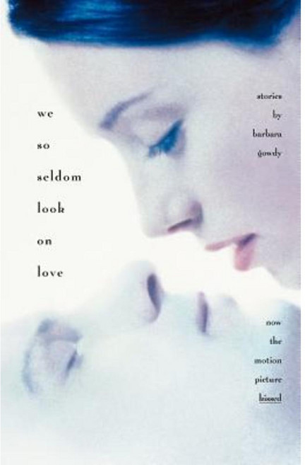 We So Seldom Look on Love: Stories Paperback, Zoland Books