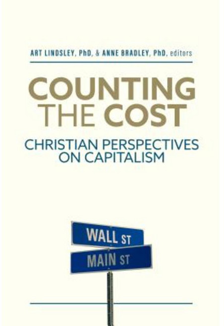 Counting the Cost: Christian Perspectives on Capitalism Paperback, Abilene Christian University Press
