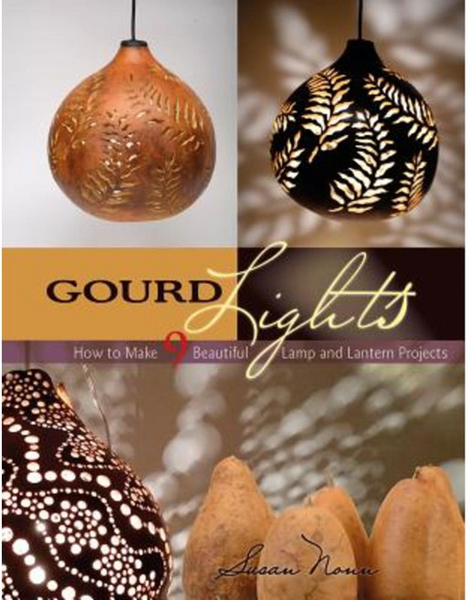 Gourd Lights: How to Make 9 Beautiful Lamp and Lantern Projects Paperback, Schiffer Publishing