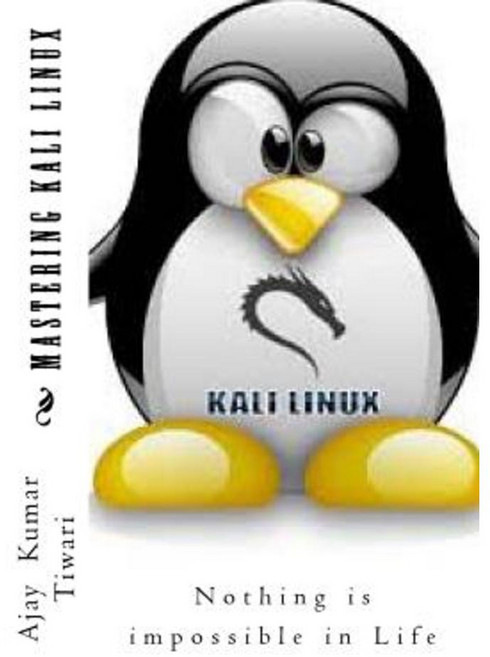 Mastering Kali Linux Paperback, Createspace Independent Publishing Platform