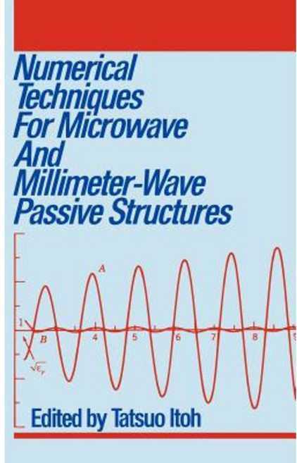 Numerical Techniques for Microwave and Millimeter-Wave Passive Structures 精裝版, Wiley-Interscience