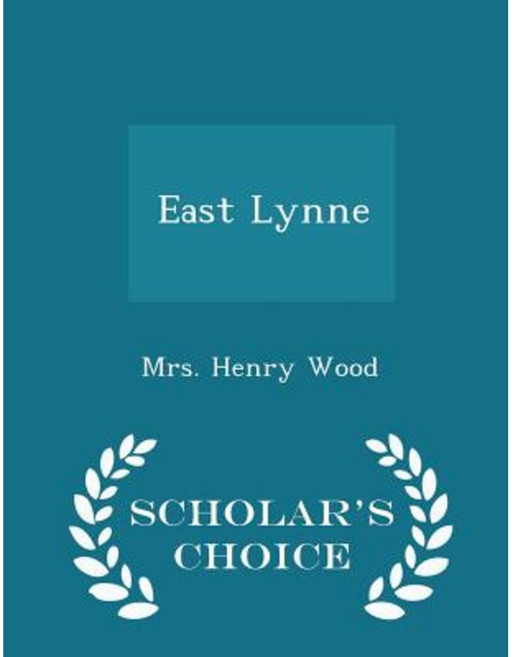 East Lynne - Scholar's Choice Edition Paperback