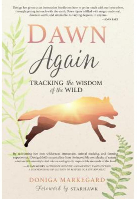 Dawn Again: Tracking the Wisdom of the Wild Paperback, Propriometrics Press