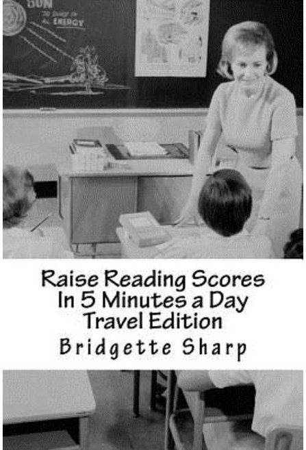 Raise Reading Scores in 5 Minutes a Day Travel Edition: Timed Phonics Drills for Daily Use Paperback, Createspace Independent Publishing Platform