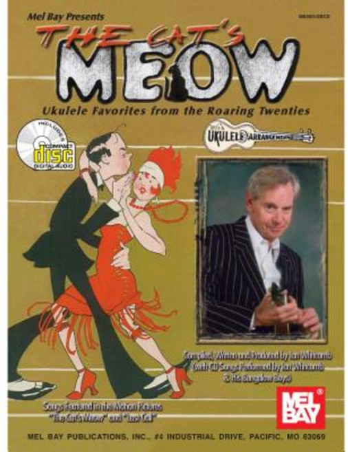 The Cat's Meow: Ukulele Favorites from the Roaring Twenties Paperback, Mel Bay Publications