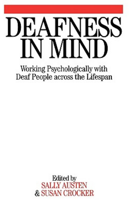 Deafness in Mind: Working Psychologically with Deaf People Across the Lifespan 平裝版, Wiley