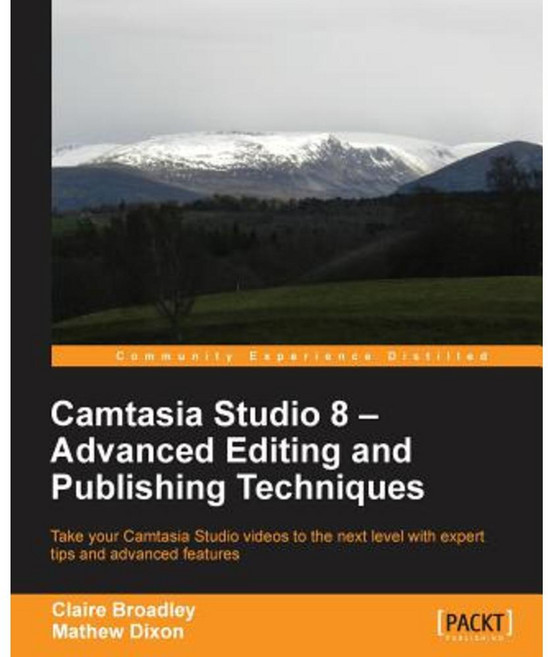 Camtasia Studio 8: Advanced Editing and Publishing Techniques Paperback, Packt Publishing