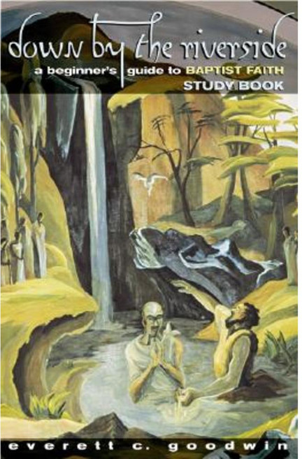 Down by the Riverside: A Brief History of Baptist Faith Paperback, Judson Press