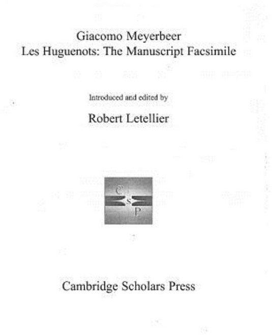 The Meyerbeer Libretti Volume 6: Grand Opera 2 Les Huguenots Paperback, Cambridge Scholars Publishing