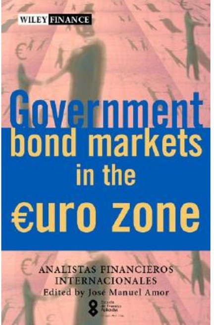 Government Bond Markets in the Euro Zone: Escuela de Finanzas Aplicadas Hardcover, Wiley
