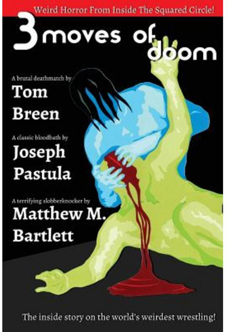 Three Moves of Doom: Weird Horror from Inside the Squared Circle Paperback, Createspace Independent Publishing Platform