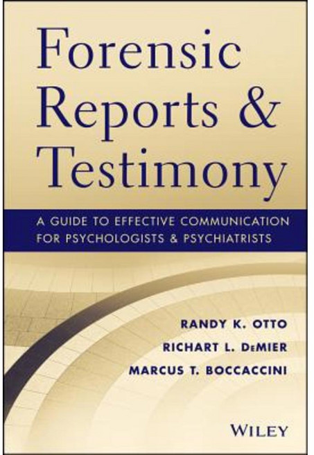 Forensic Reports and Testimony: A Guide to Effective Communication for Psychologists and Psychiatrists 精裝版, Wiley