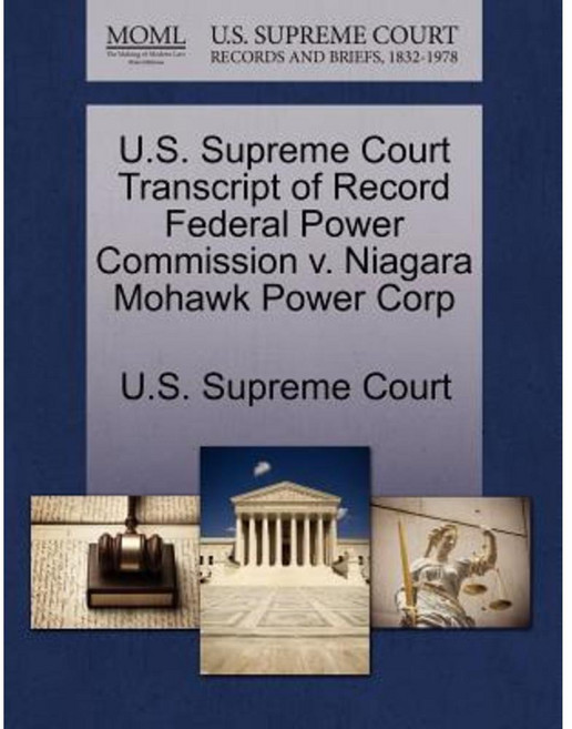 U.S. Supreme Court Transcript of Record Federal Power Commission V. Niagara Mohawk Power Corp Paperback, Gale Ecco, U.S. Supreme Court Records