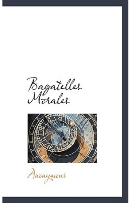 Bagatelles Morales Paperback, BiblioLife
