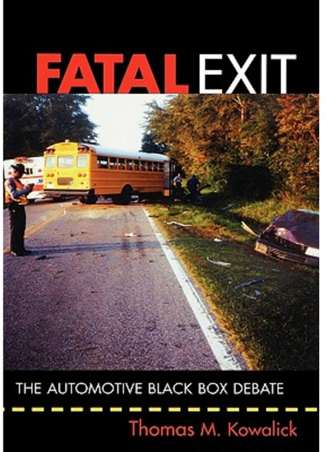 Fatal Exit: The Automotive Black Box Debate Hardcover, Wiley-IEEE Press