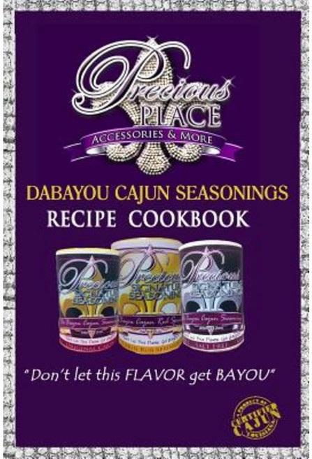 Dabayou Cajun Seasonings Recipe Cookbook: Cookbook Paperback, Createspace Independent Publishing Platform