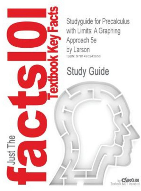 Studyguide for Precalculus with Limits: A Graphing Approach 5e by Larson ISBN 9780618851522 Paperback, Cram101
