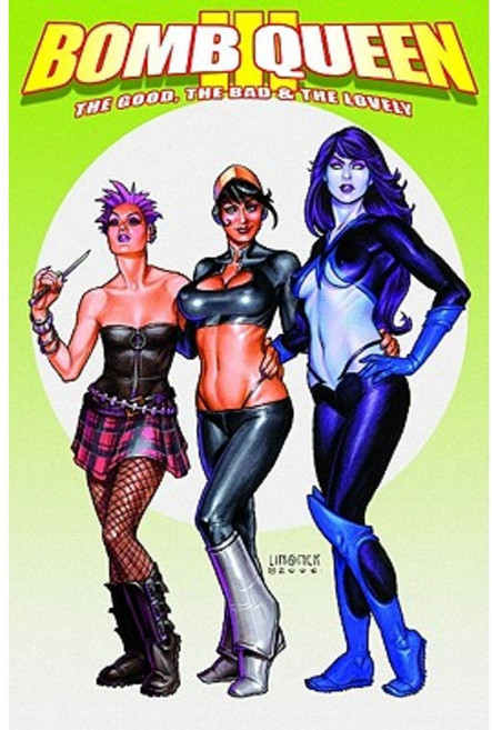 Bomb Queen Volume 3: The Good the Bad and the Lovely Paperback, Image Comics