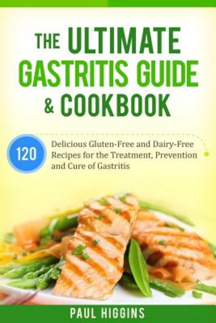 The Ultimate Gastritis Guide & Cookbook: 120 Delicious Gluten-Free and Dairy-Free Recipes for the…, Createspace Independent Publishing Platform - 쿠팡