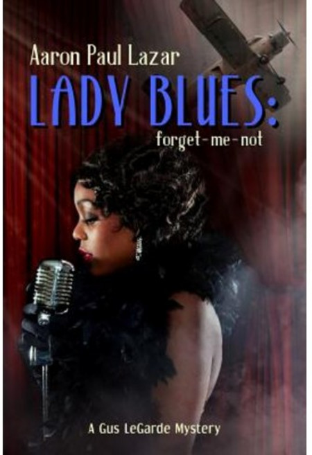 Lady Blues: Forget-Me-Not: A Gus Legarde Mystery Paperback Createspace Independent Publishing Platform