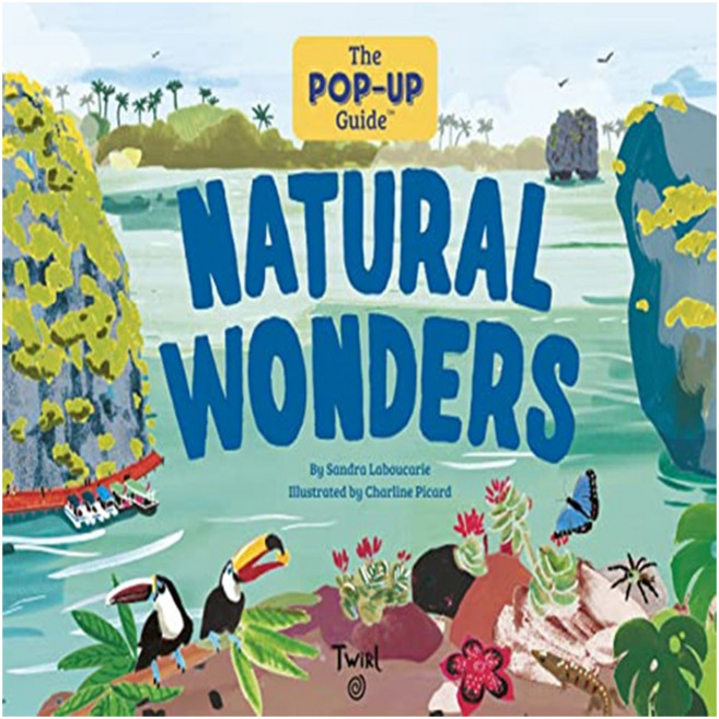 The Pop-Up Guide : Natural Wonders, Twirl