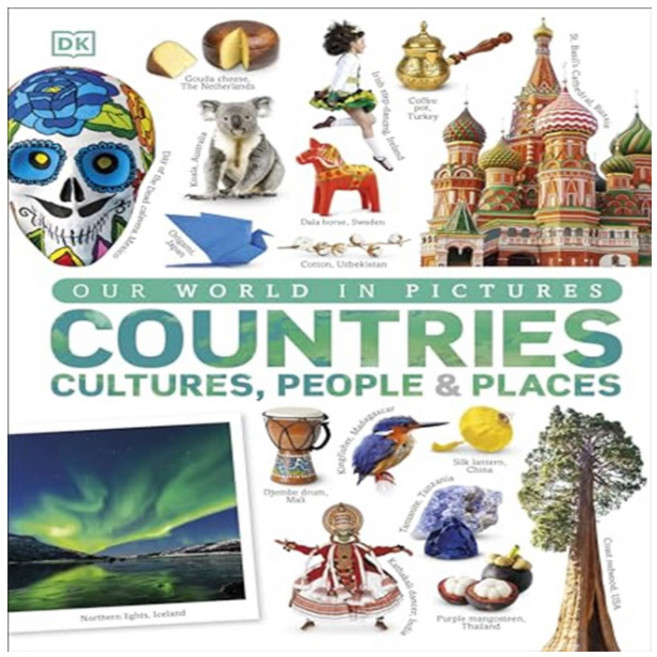 Our World in Pictures : Countries Cultures People & Places, DK