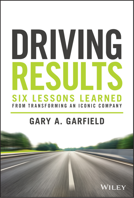 Driving Results : Six Lessons Learned from Transforming An Iconic Company, 와일리